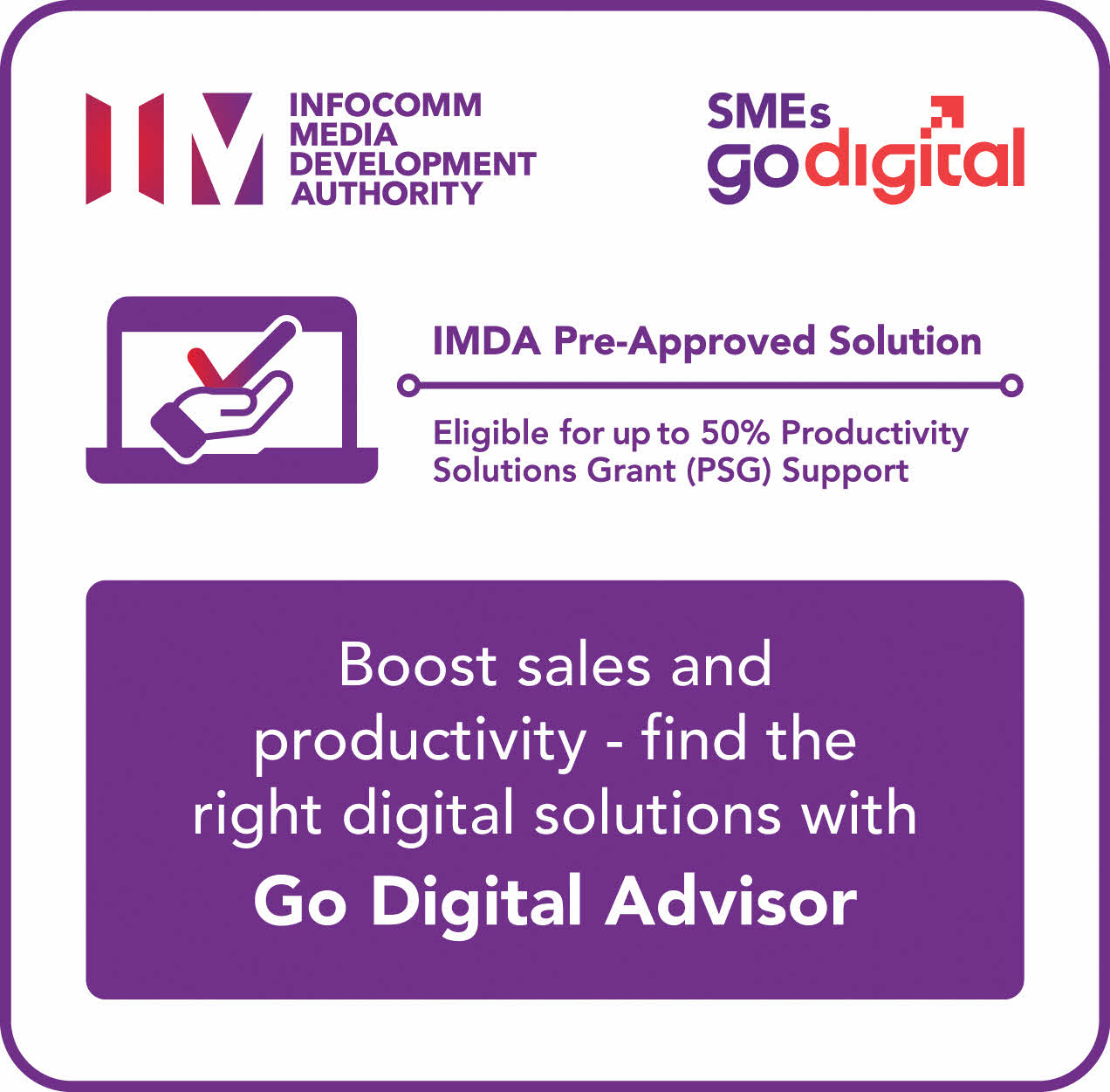 IMDA Pre-Approved Solution, eligible for up to 50% Productivity Solutions Grant (PSG) Support, SMEs Go Digital